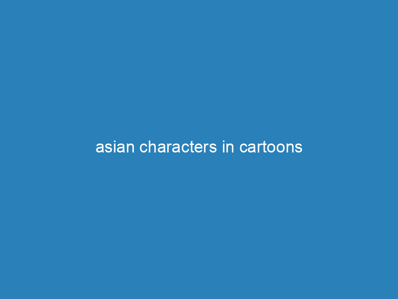 asian characters in cartoons