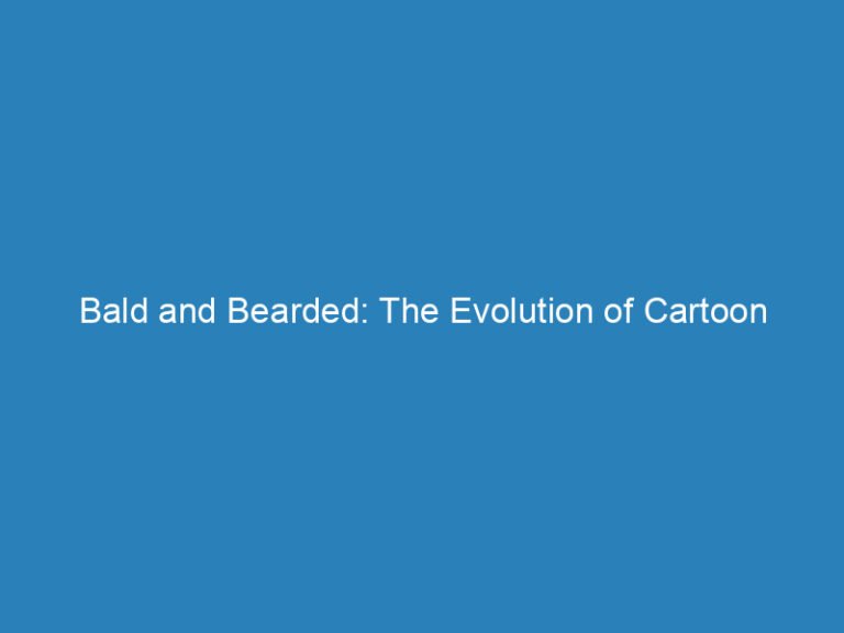 Bald and Bearded: The Evolution of Cartoon Characters