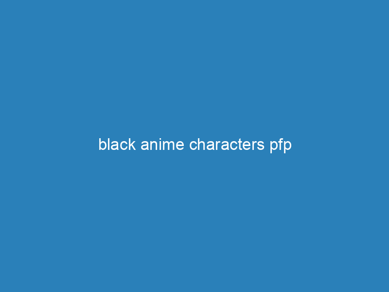 black anime characters pfp