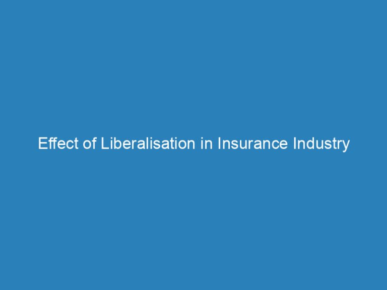 Effect of Liberalisation in Insurance Industry