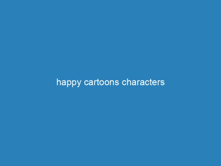 happy cartoons characters