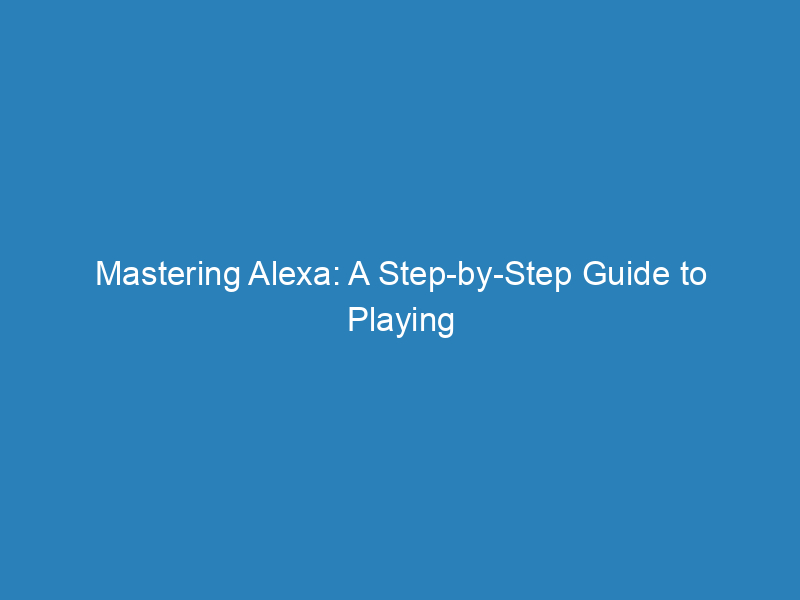 Mastering Alexa: A Step-by-Step Guide to Playing Podcasts