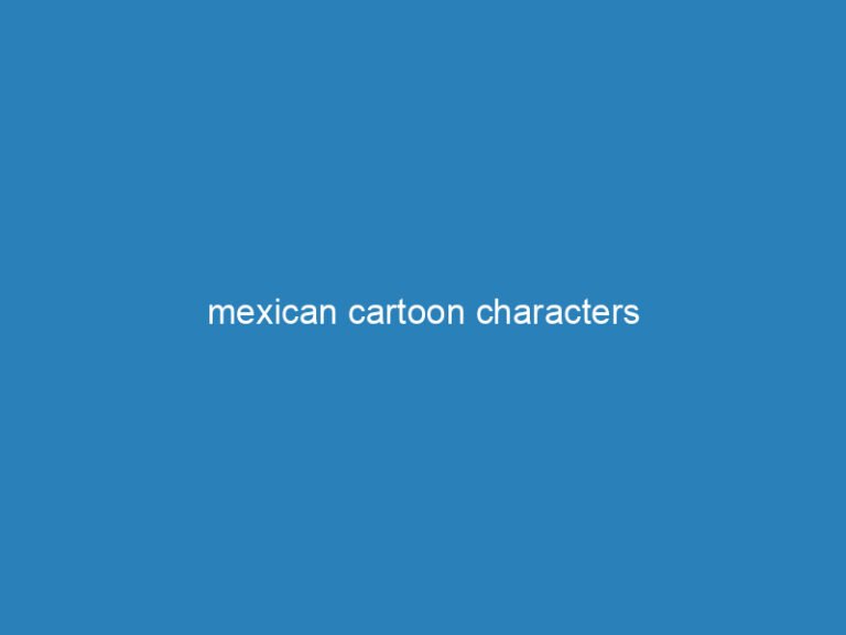 mexican cartoon characters