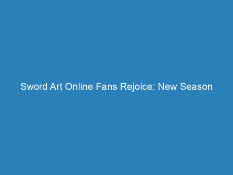 Sword Art Online Fans Rejoice: New Season Announcement