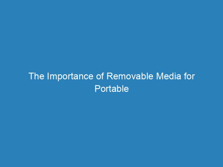 The Importance of Removable Media for Portable Electronic Devices