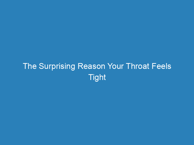 The Surprising Reason Your Throat Feels Tight When You Lie Down