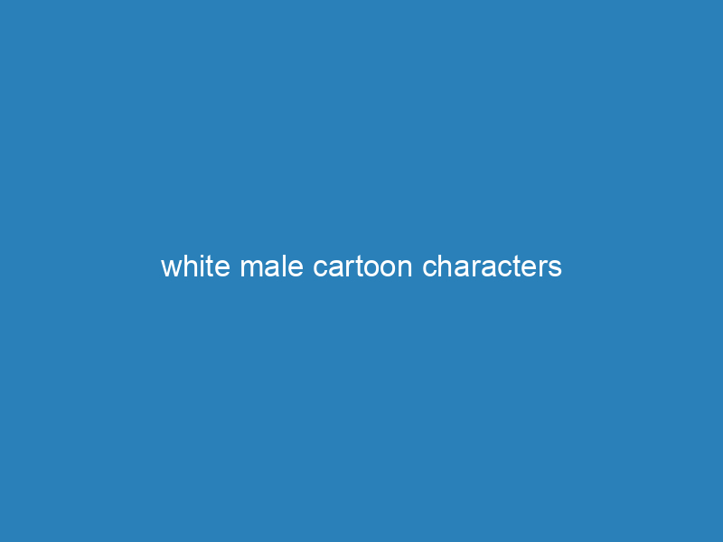 white male cartoon characters